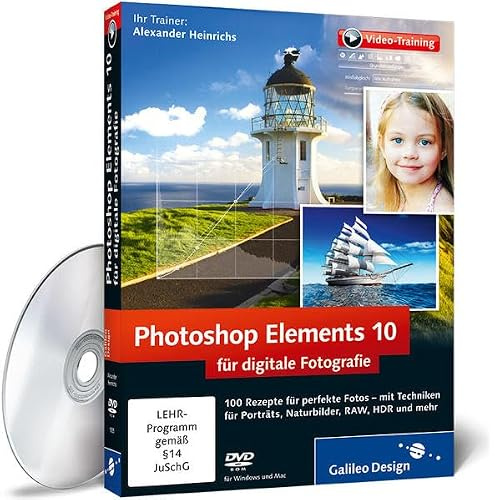 Photoshop Elements 10 für digitale Fotografie - Das Praxis-Training: 100 Rezepte für perfekte Fotos – mit Profitechniken für Porträts, Naturbilder, RAW, HDR und mehr (Galileo Design)