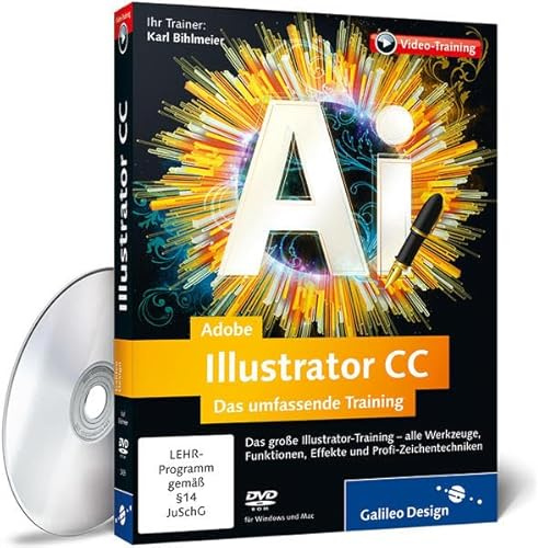Adobe Illustrator CC - Das umfassende Training - auch für CS6 geeignet: Das umfassende Training – Aktuell zu Version CC 2013 (Galileo Design)
