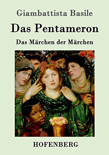 Das Pentameron: Das Märchen der Märchen