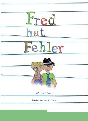 Fred hat Fehler: Ein Abenteuer mit Ben Bartstoepsel und Lasse Spitz