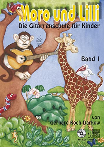 Moro und Lilli. Band 1. Mit CD: Die Gitarrenschule für Kinder (Moro und Lilli: Die Gitarrenschule für Kinder)