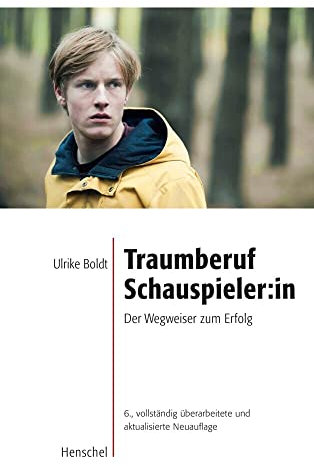 Traumberuf Schauspieler:in. Der Wegweiser zum Erfolg