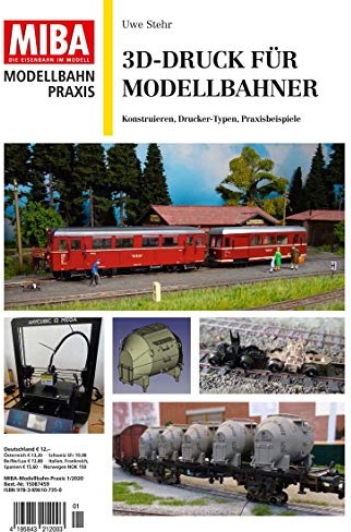 3D-Druck für Modellbahner - Konstruieren, Drucker-Typen, Praxisbeispiele Miba Praxis 1-2020