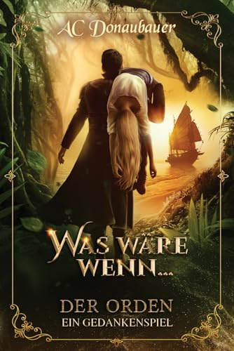 Was wäre wenn: Der Orden: Ein Gedankenspiel