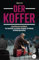 Der Koffer: unerträgliche Geheimnisse