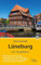 Lüneburg - Der Stadtführer: Auf Entdeckungstour durch die alte Salzstadt (Stadt- und Reiseführer)