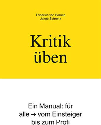 Kritik üben: Ein Manual: für alle – vom Einsteiger bis zum Profi