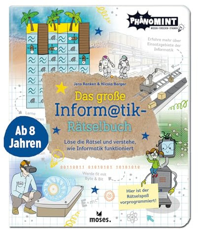 moses. PhänoMINT Das große Informatik-Rätselbuch, Informatik für Einsteiger *innen, knifflige Rätsel lösen und spielerisch Informatik verstehen, von ... lernen, Wissensbuch für Kinder ab 10 Jahren