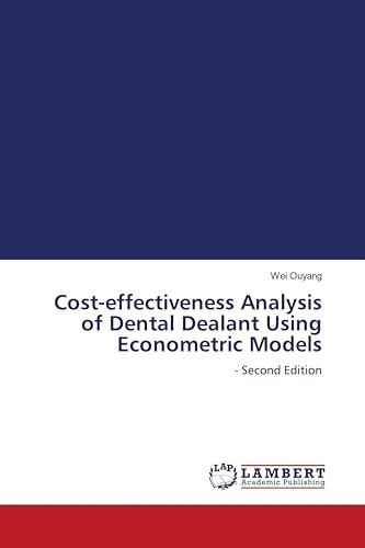 Cost-effectiveness Analysis of Dental Dealant Using Econometric Models: - Second Edition