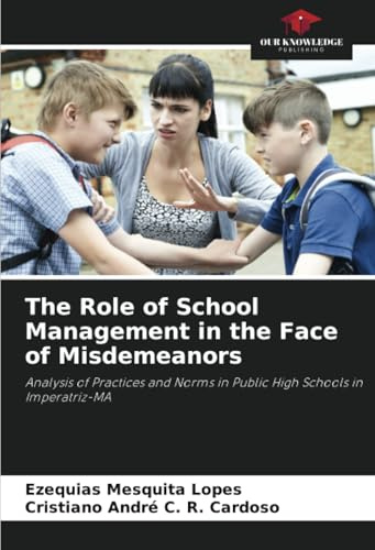 The Role of School Management in the Face of Misdemeanors: Analysis of Practices and Norms in Public High Schools in Imperatriz-MA