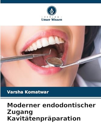 Moderner endodontischer Zugang Kavitätenpräparation