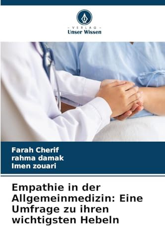Empathie in der Allgemeinmedizin: Eine Umfrage zu ihren wichtigsten Hebeln