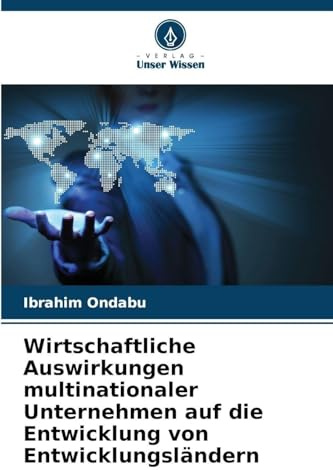 Wirtschaftliche Auswirkungen multinationaler Unternehmen auf die Entwicklung von Entwicklungsländern