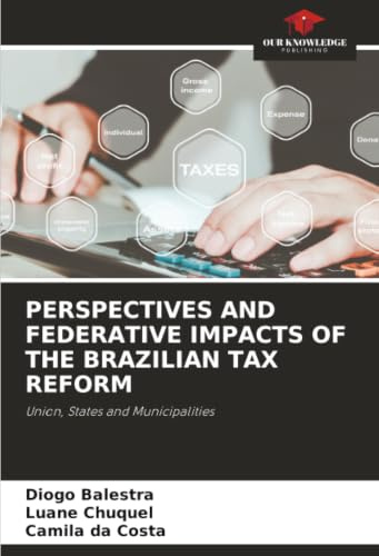 PERSPECTIVES AND FEDERATIVE IMPACTS OF THE BRAZILIAN TAX REFORM: Union, States and Municipalities