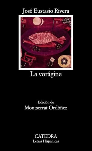 La vorágine (Letras Hispánicas)