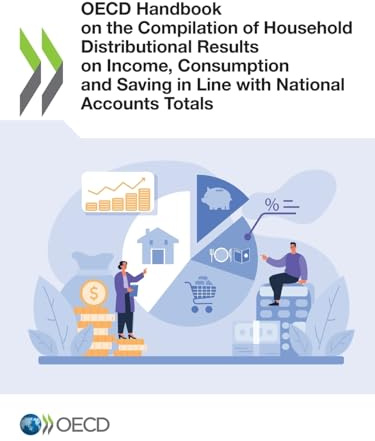 OECD Handbook on the Compilation of Household Distributional Results on Income, Consumption and Saving in Line with National Accounts Totals