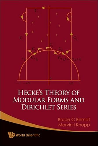 Hecke's Theory of Modular Forms and Dirichlet Series (Monographs in Number Theory, Band 5)