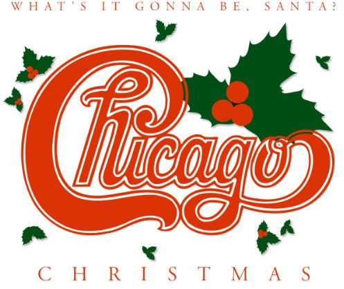 Chicago Christmas-What'S It Gonna Be,Santa?