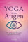 Yoga für die Augen: Mit einfachen Übungen die Sehkraft stärken