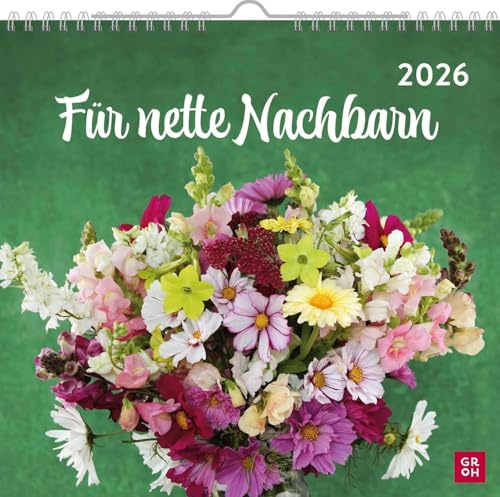 Für nette Nachbarn - Kalender 2026 - Monatskalender - Groh-Verlag - Wandkalender mit stimmungsvollen Fotografien und Zitaten - 21 cm x 21,5 cm