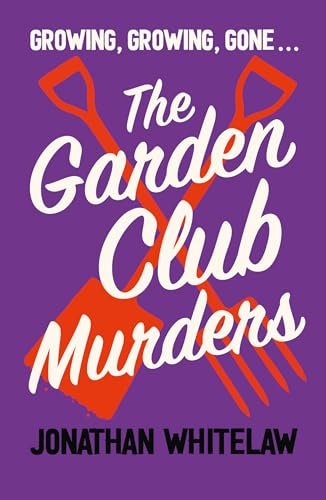 The Garden Club Murders: Unearth the clues in this addictive slice of cosy crime (Bingo Hall Detectives Book 4)