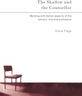 The Shadow and the Counsellor: Working with the Darker Aspects of the Person, the Role and the Profession
