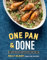 One Pan and Done: Hands-Off Meals Straight from the Oven: Hassle-Free Meals from the Oven to Your Table: A Cookbook