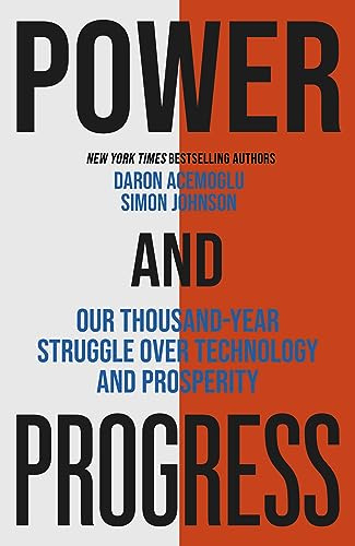 Power and Progress: Our Thousand-Year Struggle Over Technology and Prosperity | Winners of the 2024 Nobel Prize for Economics