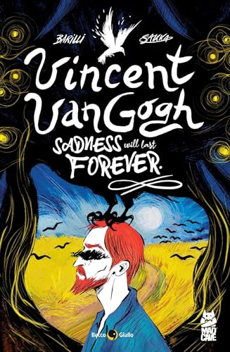 Vincent Van Gogh: Sadness Will Last Forever (Volume 3) (Becco Giallo)