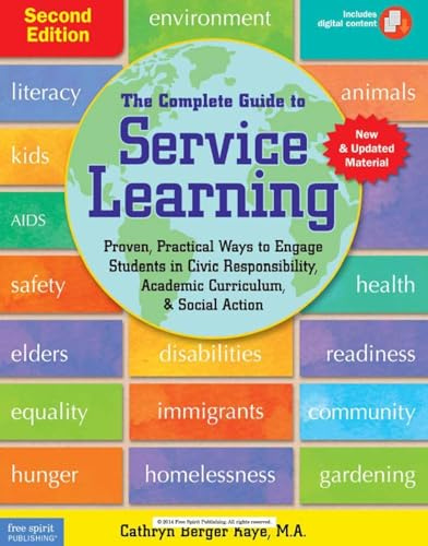 The Complete Guide to Service Learning: Proven, Practical Ways to Engage Students in Civic Responsibility, Academic Curriculum, & Social Action (Free ... (Free Spirit Professional(r))