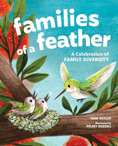 Families of a Feather - A Bird Book for Kids Celebrating Family Diversity