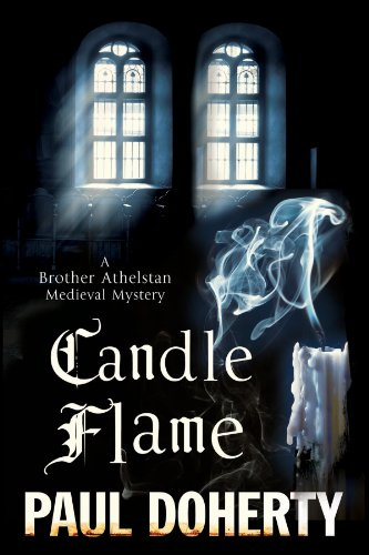 Candle Flame: A Novel of Mediaeval London Featuring Brother Athelstan: 13 (A Brother Athelstan Mystery)