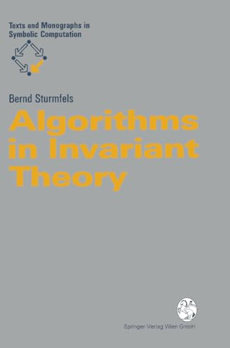 Algorithms in invariant theory (Texts and monographs in symbolic computation)
