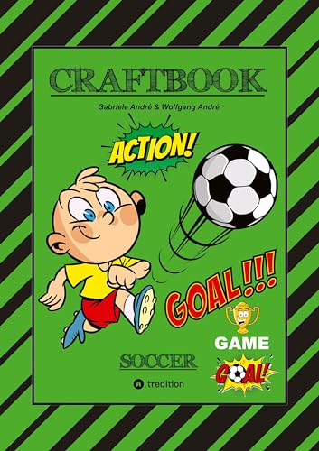 CRAFTBOOK - TOLLE BASTELVORLAGE - GOAL MASTER GAME - LUSTIGE FUSSBALL MOTIVE - SPANNENDE RÄTSEL UND AUFGABEN: SOCCER (Das kann ich!: SCHLAUHASE)