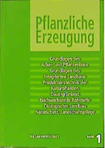 Die Landwirtschaft. Lehrbuch für die landwirtschaftlichen Fachschulen, für Betriebsleiter und Meister: Die Landwirtschaft. Lehrbuch für die ... Rohstoffe, Ökologischer Landbau, Naturschutz