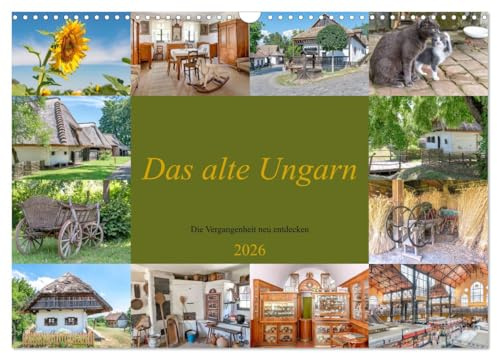Das alte Ungarn (Wandkalender 2026 DIN A3 quer), CALVENDO Monatskalender: Eine Erinnerung an Ungarn (CALVENDO Orte)