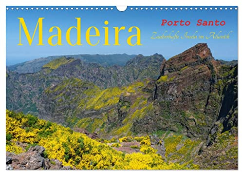 Madeira und Porto Santo (Wandkalender 2026 DIN A3 quer), CALVENDO Monatskalender: Die Blumeninsel Madeira und die Trauminsel Porto Santo (CALVENDO Orte)