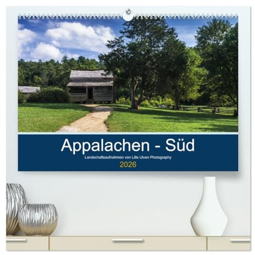 Appalachen - Süd (hochwertiger Premium Wandkalender 2026 DIN A2 quer), Kunstdruck in Hochglanz: Landschaftsbilder aus den südlichen Appalachen (CALVENDO Orte)
