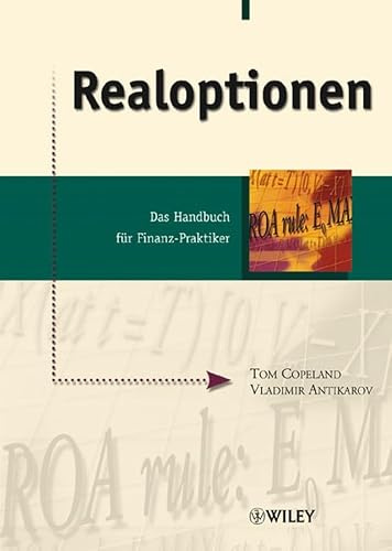 Realoptionen: Das Handbuch für Finanz-Praktiker