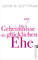 Die 7 Geheimnisse der glücklichen Ehe: Der wissenschaftlich fundierte Beziehungs- und Eheratgeber vom Bestsellerautor: Für langfristige und erfüllte Partnerschaften