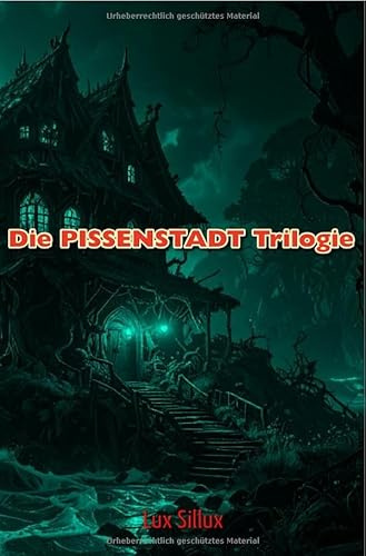 Pissenstadt Trilogie: DE