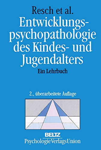 Entwicklungspsychopathologie des Kindes- und Jugendalters: Ein Lehrbuch