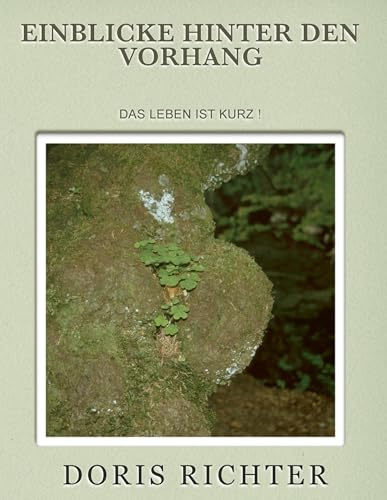 Einblicke hinter den Vorhang: Das Leben ist kurz