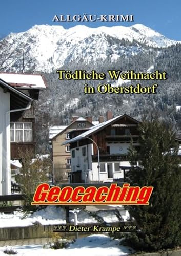 GEOCACHING: Tödliche Weihnacht in Oberstdorf