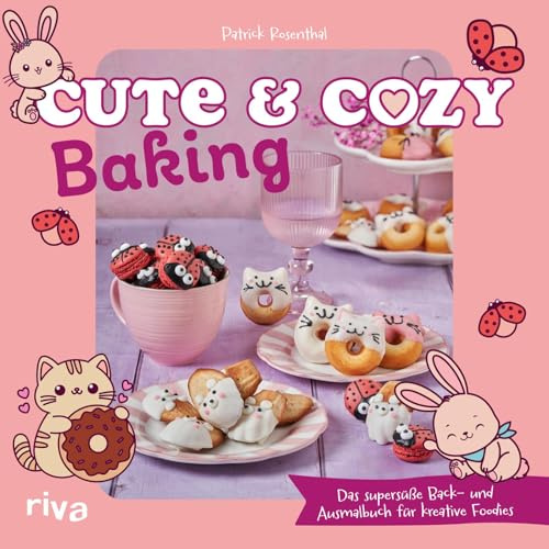 Cute & Cozy Baking: Das supersüße Back- und Ausmalbuch für kreative Foodies | Entspannung im Alltag mit tierischen Rezepten und Ausmalseiten. Für Erwachsene, Teenager und Kinder