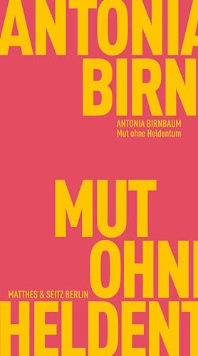 Mut ohne Heldentum (Fröhliche Wissenschaft)