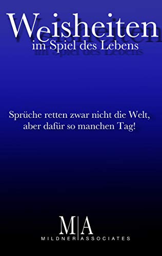 Weisheiten: im Spiel des Lebens