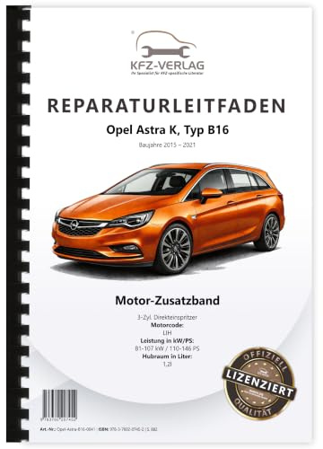 Opel Astra K 15-21 1,2l Benzinmotor 110-146 PS LIH Zusatzband Reparaturanleitung Buch Werkstatthandbuch Reparaturhandbuch Reparaturleitfaden