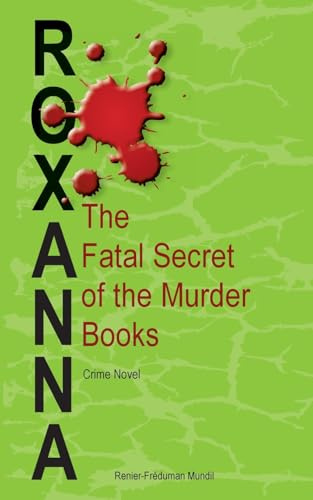 Roxanna: The Fatal Secret of the Murder Books