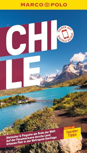 MARCO POLO Reiseführer Chile: Reisen mit Insider-Tipps. Inklusive kostenloser Touren-App